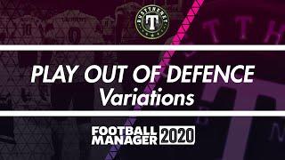 Play out of Defence Variations on Football Manager 2020