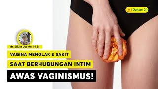Dokter 24 - Vagina "Menolak" Saat Berhubungan Intim? AWAS VAGINISMUS!!