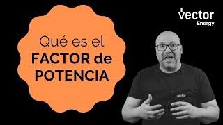  ¿qué es el FACTOR de POTENCIA?