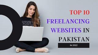 Top 10 Freelancing Websites in Pakistan in 2022