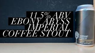 Vibrant Forest Ebony Abyss Imperial Coffee Stout Review , Vibrant Forest Brewery