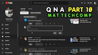 QNA PART 10 - Mat Techcomp Jawab Komentar #qnavideo