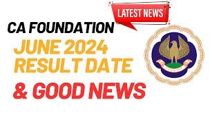 latest Update CA Foundation June 2024 Result Date & Good News For CA foundation June 2024 Exams