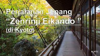 Perjalanan Jepang 'Zenrinji Eikando' (di Kyoto)Video Library