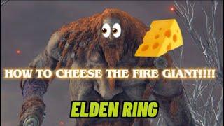 HOW TO CHEESE/GLITCH THE FIRE GIANT AND DEFEAT HIM WORKS 100% [ ELDEN RING ]