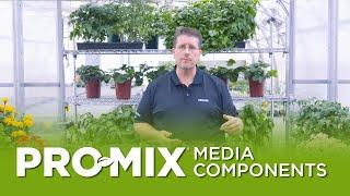 PRO-MIX Growing Media Components Explained