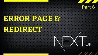 Error Page & Redirects in Next.js #Part-6