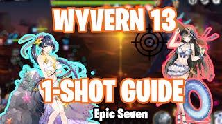 WYVERN 13 ONE-SHOT GUIDE - Epic Seven Guide