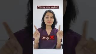 Waxing your vagina? Stop  #drankitachauhan #gynaecology #hyderabad #waxing #vaginawaxing