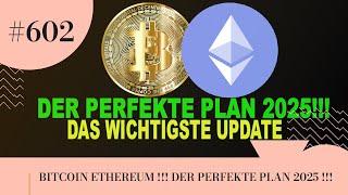 BITCOIN ETHEREUM !!! DER PERFEKTE PLAN 2025 !!! DAS WICHTIGSTE UPDATE !!!