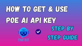 How to Get & Use Poe AI API Key? Poe AI API Not Working?