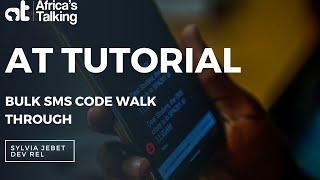 AT Tutorials | Bulk SMS API Code Walk Through | by Sylvia Jebet