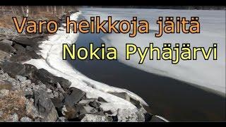 Varo heikkoja jäitä! Pyhäjärvi heikot ja vaaralliset jäät 29.3.2016