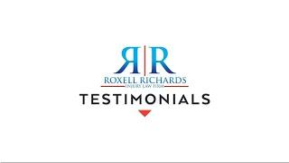 OUR TESTIMONIALS | ROXELL RICHARDS LAW FIRM