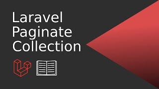 Laravel: How to Paginate Collection