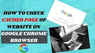 HOW TO CHECK CACHED PAGE OF WEBSITE ON GOOGLE CHROME BROWSER