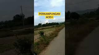 PERKAMPUNGAN SUKU ACEH #viral