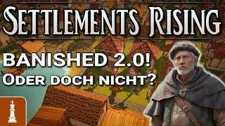 BANISHED 2.0, oder doch eher nicht? Settlements Rising ist anders ...