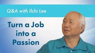 How to Find Real Value in Work | Q&As with Ilchi Lee