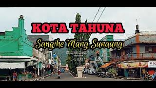 KOTA TAHUNA - SANGIHE ||Keliling Sangihe Bersama Opo Kaka