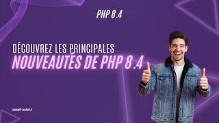  PHP 8.4 : Découvrez les Principales Nouveautés en Détail 