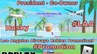 LA Airways Roblox | My promotion in LAA | President - Co-Owner | Husky Aviation