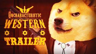 "AN UNCHARACTERISTIC WESTERN" Dogelore movie trailer