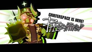 GRIEFERSPACE IS HERE