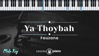 Ya Thoybah - Fauzana  (KARAOKE PIANO - MALE KEY)