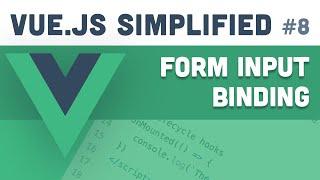 Vue.js Simplified - Form Input Binding (#8)