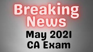 ICAI Announcement on May 2021 Exam || Breaking News