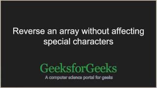 Reverse an array without affecting special characters | GeeksforGeeks