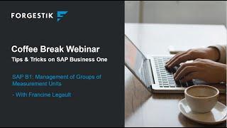 Webinar | Coffee Break from Forgestik | How to manage and when to use units of measure groups