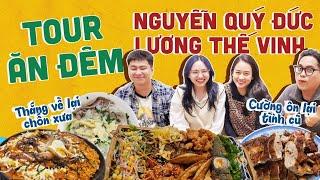 HNAG - TOUR ĂN ĐÊM Nguyễn Quý Đức & Lương Thế Vinh: Cường ôn lại tình cũ, Thắng quay lại chốn xưa!!?