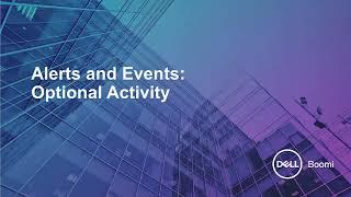 Boomi Architect | Module 2 | Events and Alerts Optional Activity 15