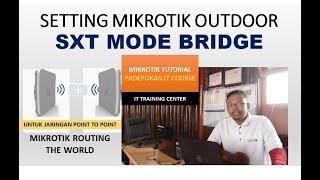 Cara Setting Mikrotik SXT Sebagai Pemancar dengan Mode Bridge | Untuk Jaringan  Point To Point