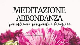 Meditazione Per Ottenere Abbondanza, benessere e felicità