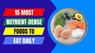 15 Of The Most Nutrient Dense Foods In The World To Eat Daily