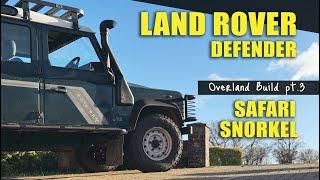 Defender Overland Build pt 3: Installing a Safari Snorkel