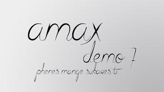 Amax demo 7 - PHENES MANGE SUKARES TU