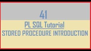 Tutorial 41 : Stored Procedure Introduction || What is Stored Procedure in PL SQL?