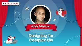 Designing for Complex UIs with VITALY FRIEDMAN - SmashingConf San Francisco 2022