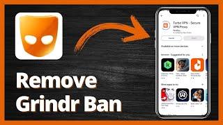 How to Remove Grindr Ban: Simple Fix 2024