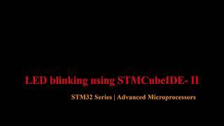 STM32 : LED Blink example - II using STM32CUBE IDE
