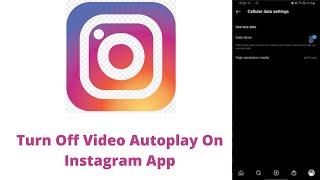 How To Stop Video Autoplay In Instagram 2022? Turn Off, Disable Instagram Video Autoplay | Instagram