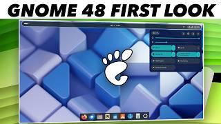 GNOME 48 FIRST LOOK & TOP NEW FEATURES (BIG UPDATE ?)