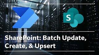 SharePoint Batch Update, Create, & Upsert