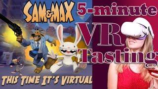 Sam & Max: This Time It’s Virtual! Gameplay Review - 5-minute VR Tasting Ep. 1