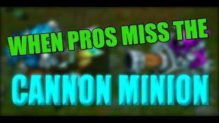 When Pros Miss The Cannon Minion