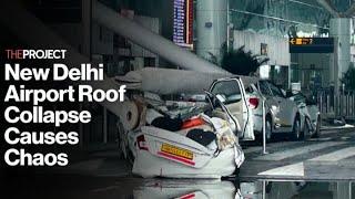 New Delhi Airport Roof Collapse Causes Chaos
